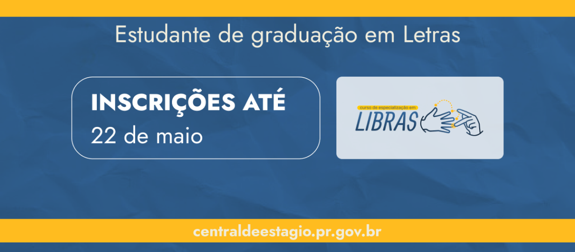 BANNER NOTÍCIA - VAGA DE ESTÁGIO PARA LIBRAS - ESTUDANTE DE LETRAS