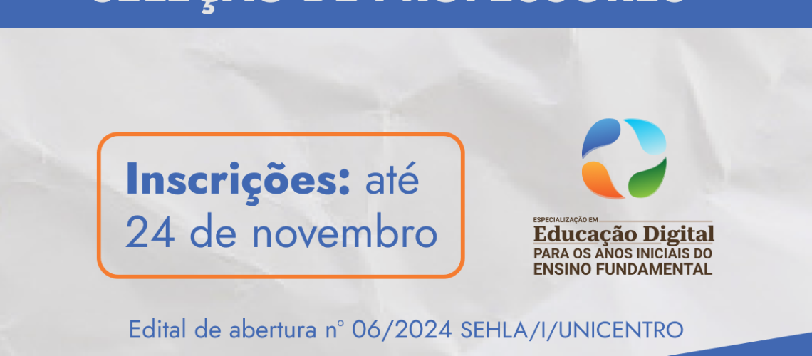 BANNER NOTÍCIA - seleção de professores - abertura edital 06-2024 - sehla-i-unicentro