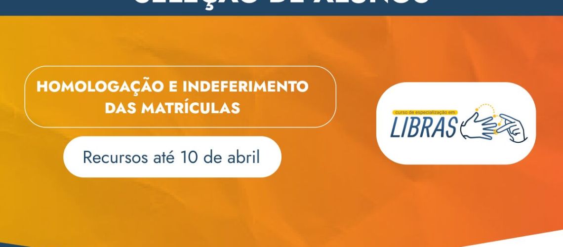 Banner notícia seleção de alunos libras HOMOLOGAÇÃO DAS MATRÍCULAS